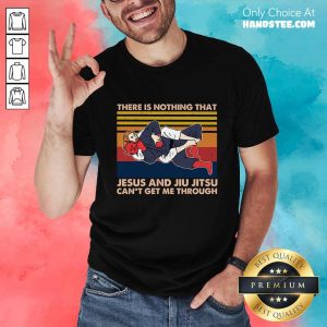 Surprised Jesus And Jiu Jitsu Can’t Get Me Through Vintage Shirt