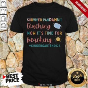 Survived Pandamnit Teaching Now It Is Time For Beaching Kindergarten 2021 Shirt