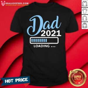 Premium Dad Est 2021 Loading Shirt
