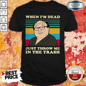 Official Frank Reynolds When I'm Dead Just Throw Me In The Trash Vintage Shirt