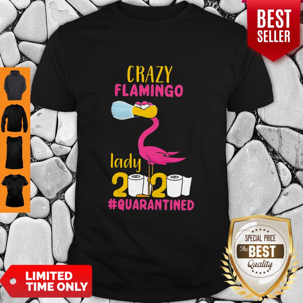 Good Original Crazy Flamingo Lady 2020 Quarantine Shirt