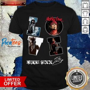 Top Love Motley Crue Nikki Sixx Signature Shirt