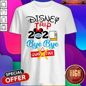 Good Disney Trip 2020 Bye Bye Quarantine Shirt