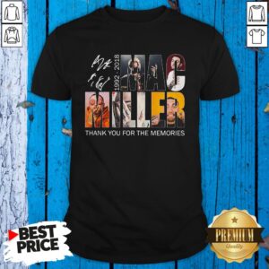 Mac Miller 1992 2018 Thank You For The Memories Signature Shirt