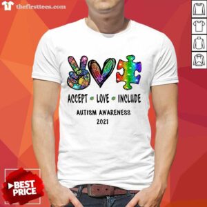 Good Accept Love Include Autism Awareness 2021 Shirt