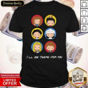 Premium I’ll Be There For You Cute Icon Shirt