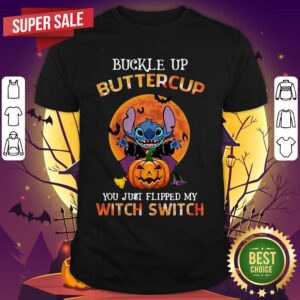 Halloween Stitch Buckle Up Buttercup You Just Flipped My Witch Switch Shirt