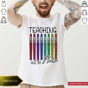 Top Teaching With Flair Teacher Shirt