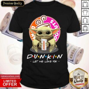 Baby Yoda Hug Dunkin Donuts Shirt