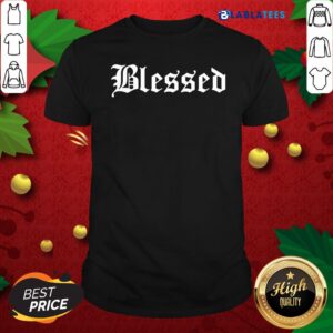 Funny Phora Merch Blessed Shirt