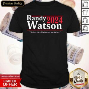 Randy Watson 2024 I Believe The Children Are Our Future Shirt
