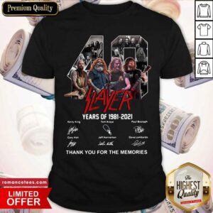 Good Slayer 40 Years Of 1981 2021 Thank You For The Memories Signatures Shirt
