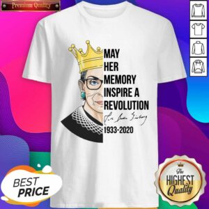 Nice Notorious Rbg Ruth Bader Ginsburg May Her Memory Inspire A Revolution 1933-2020 Shirt