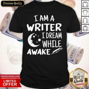 Original I´m A Writer I Dream While Awake Motive for a Writer Shirt