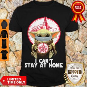 Pretty Baby Yoda Mask Trader Joe’s I Can’t Stay At Home Covid-19 Shirt