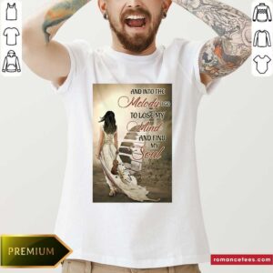 Nice Guitar Girl And Into The Melody I Go To Love My Mind And Find My Soul Shirt