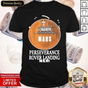 Good Mars Rover Landing Perseverance Shirt