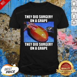 Awesome On A Grape They Did Surgery On A Grape 2021 Shirt