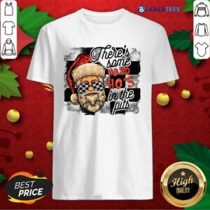 Funny There's Some Ho Ho Ho's In The Pits Shirt