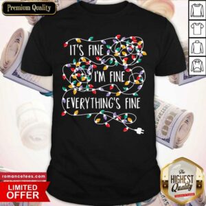 Funny It’s Fine I’m Fine Everything Is Fine Christmas Lights Shirt