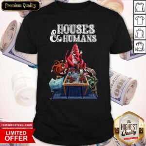 Good Houses And Humans Shirt