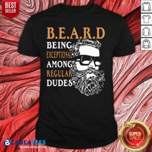Premium Vintage Being Exceptional Among Regular Dudes Beard Shirt