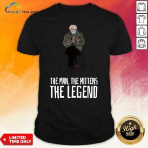 Honey Bernie Sanders The Man The Mittens The Legend Shirt