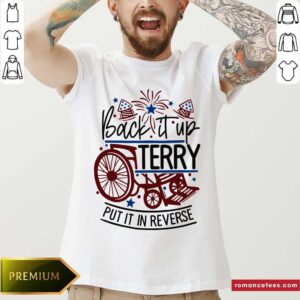 Back Up Terry Put It In Reverse 4th of July Fireworks Shirt