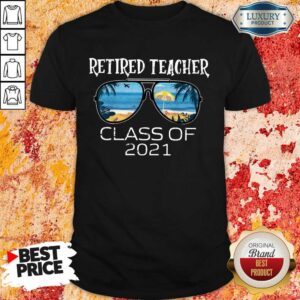 Vip Retired Teacher Class Off 2021 Shirt