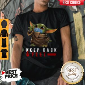 Nice Baby Yoda Face Mask Keep Back 6 Feet Shirt