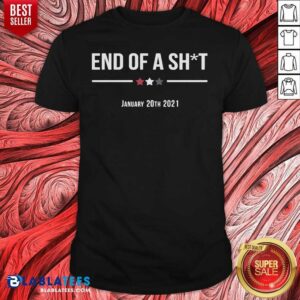 Nice End Of A Sht January 20th 2021 Shirt