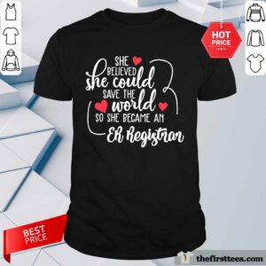 Nice She Could Save The World So She Became A Er Registrar Shirt