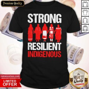 Native American Woman Strong Resilient Indigenous Shirt