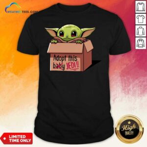 Nice Baby Yoda Adopt This Not Baby This Jedi Shirt