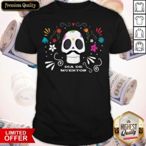 Sugar Skull Happy Dia De Muertos Day Dead Shirt