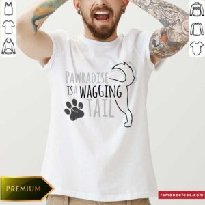 Dog Pawradise Is A Wagging Tail Paw Shirt