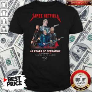 James Hetfield 42 Years Of Operation 1978 2020 Thank You For The Memories Signature Shirt