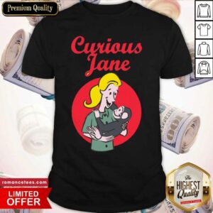 Awesome Curious Jane Shirt