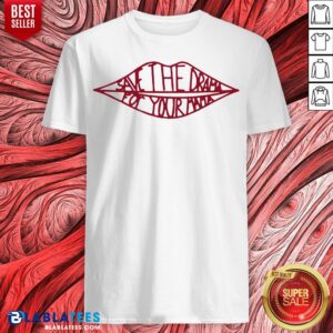 Good Save The Drama For Your Mama Shirt