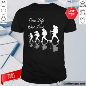 Pretty Hiking One Life One Love Shirt