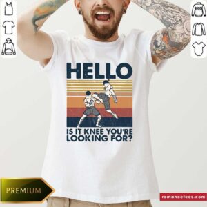 Awesome Muay Thai Hello Is It Knee You’re Looking For Vintage Shirt