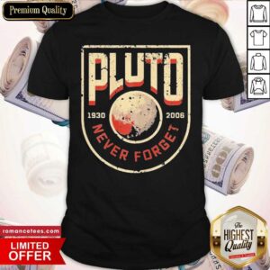 Pretty Pluto Never Forget Retro Style Science Space 1930 2021 Shirt