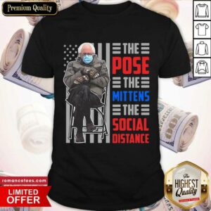 Nice Bernie The Pose The Mittens The Social Distance Shirt