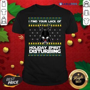 Nice I Find Your Lack Of Cheer Disturbing Ugly Christmas Shirt