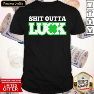 Hot Shit Outta Luck St Patrick’s Day Shirt