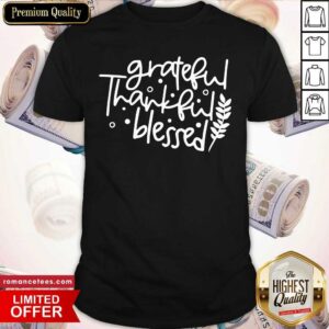 Cool Grateful Thankful Blessed Shirt