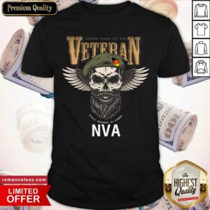 Perfect Dieser Mann Ist Ein Veteran Stolz Gedient Zu Haben Nva Shirt