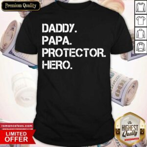 Cute Daddy Papa Protector Hero Shirt