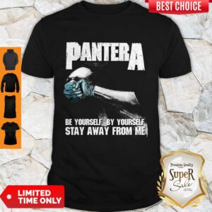 Pantera Be Yourself By Yourself Stan Away From Me Coronavirus Shirt
