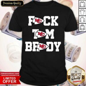 Funny Kansas City Chiefs Fuck Tom Brady shirt